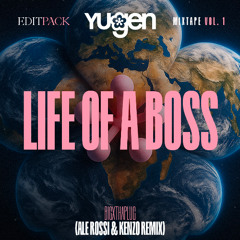 Life of a Boss (Ale Rossi & Kenzo Remix)