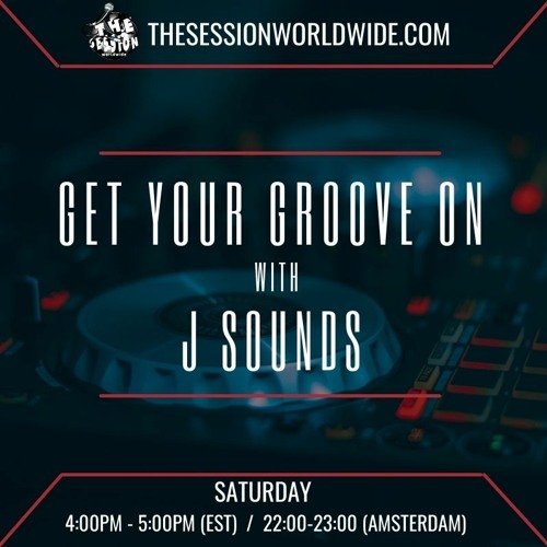 Get Your Groove On Week #25 with J Sounds
