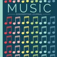 GET PDF ✅ Music Songwriting Journal: Blank Sheet Music, Lyric Diary and Manuscript Pa