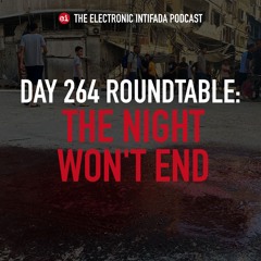Day 264 roundtable: The night won't end