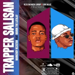 Traper Salisan - Markendy Rezistan X Bourik The Latalay