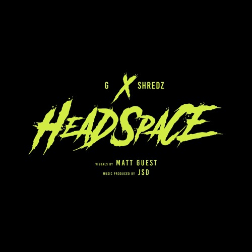 G x Shredz Headspace