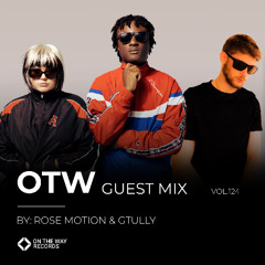 OTW Guest Mix Vol.124: Rose Motion & GTULLY