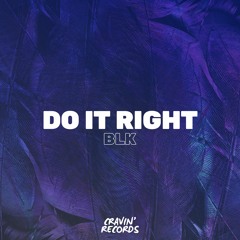 BLK - Do It Right (Radio Mix)