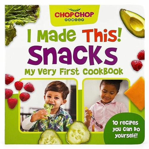 Read ebook [⚡PDF⚡] ChopChop I Made This! Snacks Board Book - First Cookbook for
