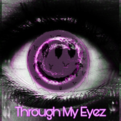 Through My Eyez (prod. Jody)