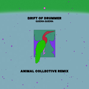 Drift of Drummer (Animal Collective Remix)