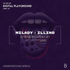 Milady B2B Illing for Digital Playground (vol.3) @AndClub | 1.5 HOURS