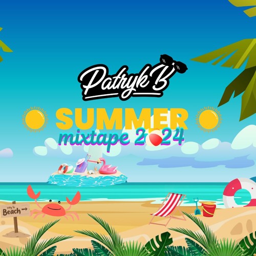 Patryk B Presents: Summer Mixtape 2024