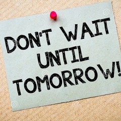 Don’t Wait For Tomorrow (original late 1980’s)