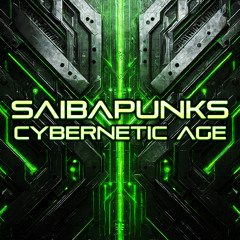 Saibapunks - Cybernetic Age (Original Psy-Trance Track)