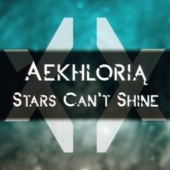 Aekhlorią - Stars Can't Shine