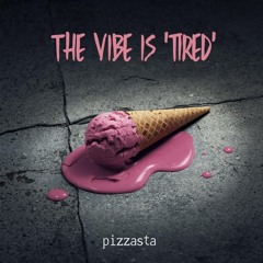 The Vibe Is Tired