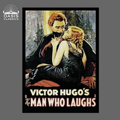 View [KINDLE PDF EBOOK EPUB] The Man Who Laughs: Oasis Classics by  Victor Hugo,Simon Vance,Oasis Au