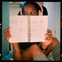 Will it ever be mine?