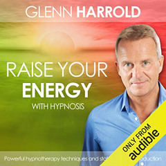 Get PDF 📥 Raise Your Energy & Increase Your Motivation by  Glenn Harrold,Glenn Harro