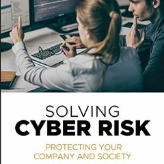 [EBOOK] Solving Cyber Risk: Protecting Your Company and Society
