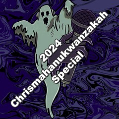 2024 Chrismahanukwanzakah Special