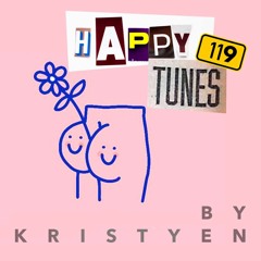 Happy Tunes 119 By Kristyen( TECH HOUSE )
