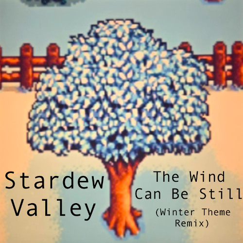 Stardew Valley Winter Theme - The Wind Can Be Still (Tspeiro Remix)