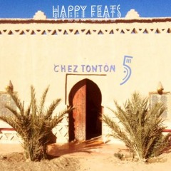 Chez Tonton # 5 : Happy Feats