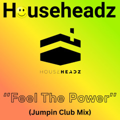 Househeadz - Feel The Power ( Jumpin Club Mix)