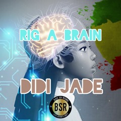 Didi Jade (Rig A Brain, 2023)