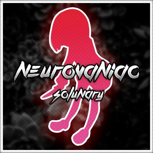 NEUROVANIAC - solunary | Chara Megalovania
