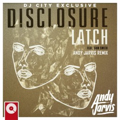 Disclosure, Sam Smith - Latch (Andy Jarvis Remix)(DJ City Exclusive)
