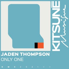 Jaden Thompson - Only One (Extended Version)| Kitsuné Musique