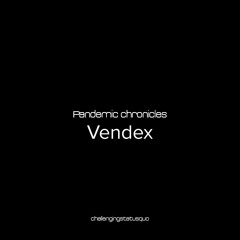 Pandemic chronicles - Vendex