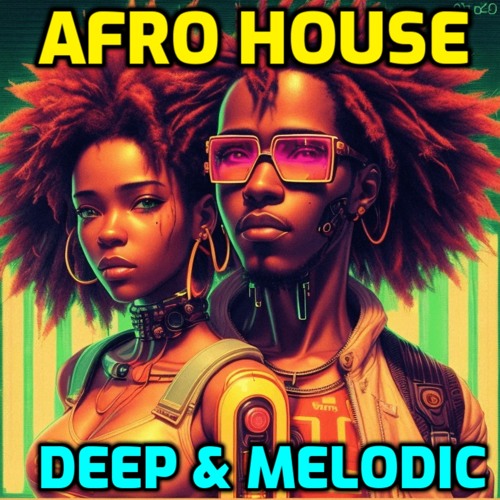 Afro House Deep Melodic Instrumentals & Vocals - Atmospheric & Melodic