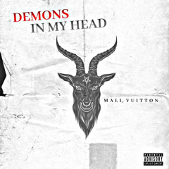 Demons In My Head - IG @ Malivuittonx