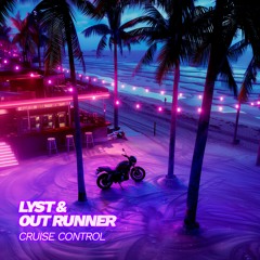 LYST & Out Runner - Cruise Control