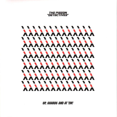 The Pigeon Detectives – UP, GUARDS AND AT 'EM