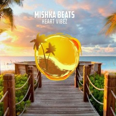 Mishka Beats - Heart Vibez