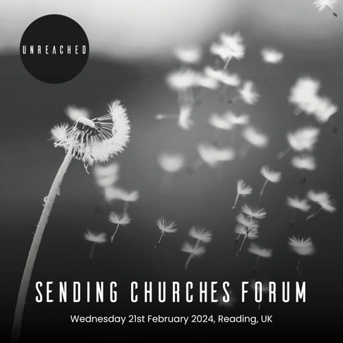 Scattered Influence: What We Are Learning About Best Practice For Sending Churches. Feb 2024