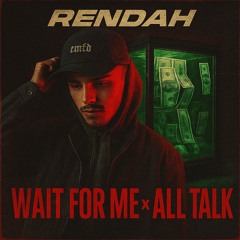 Wait for me x All talk
