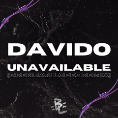 Unavailable (Brendan Lopez Remix)