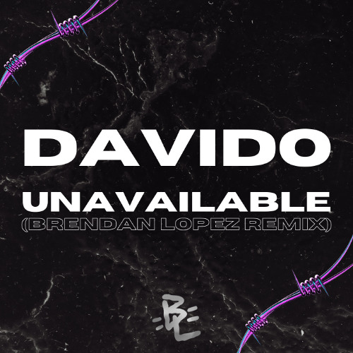 Unavailable (Brendan Lopez Remix)