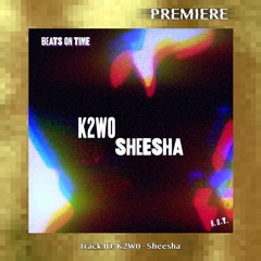 PREMIERE: K2W0 - Sheesha