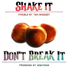Shake It Baby - Tah Breeziiy (Prod. By Urbvn908)