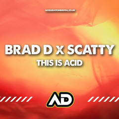 Brad D x Scatty - This Is Acid