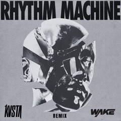 Westend, Max Styler - Rhythm Machine (WAKE & KVSTA Remix)