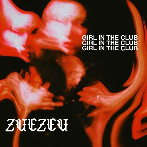 ZUEZEU - Girl In The Club (Extended Mix)