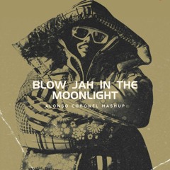 YG Marley X DONT BLINK - Blow Jah In The Moonlight (Alonso Coronel Mashup)