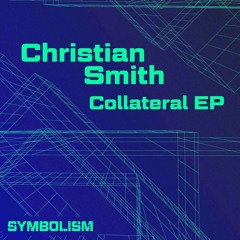 CHRISTIAN SMITH - COLLATERAL - SYMBOLISM (Low Res Clip)