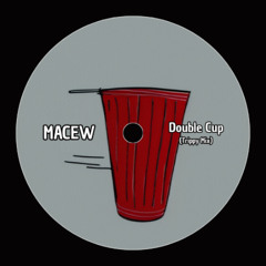 Double Cup (Trippy Mix)