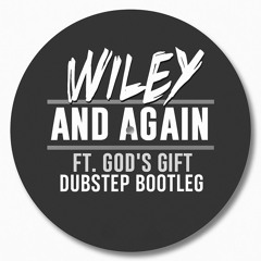 And Again Wiley - Dubstep Bootleg (Free Download)