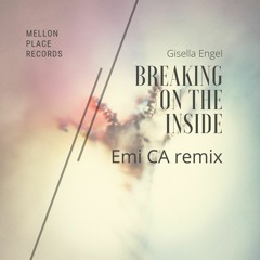 Gisella Engel - Breaking On The Inside (Emi CA Remix)